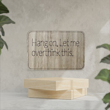 Wooden Sarcastic Fridge Magnet - Hang on - Unicorn Fart Productions